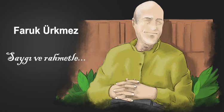 Faruk Ürkmez Anısına: Sektör, duayenini kaybetti
