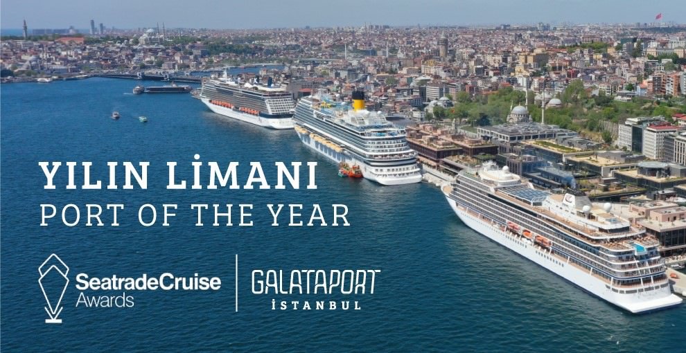 GALATAPORT İSTANBUL “YILIN LİMANI” SEÇİLDİ