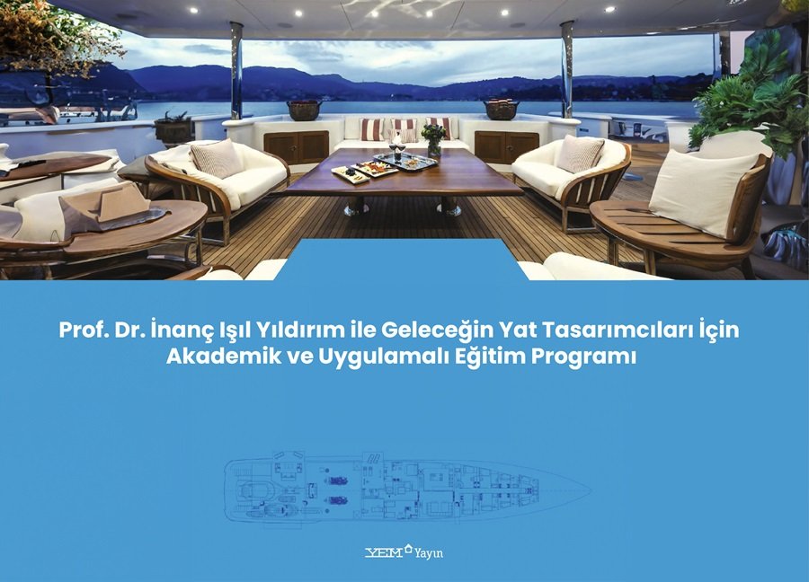 Prof. Dr. İnanç Işıl Yıldırım ile Geleceğin Yat Tasarımcıları İçin Akademik ve Uygulamalı Eğitim Programı